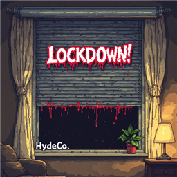 HydeCo. Lockdown!